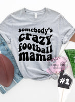 Somebody's Crazy Football Mama Wavy