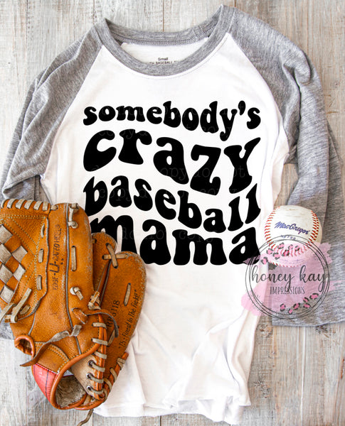 Somebody's Crazy Baseball Mama