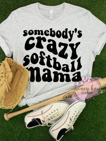Somebody's Crazy Softball Mama