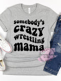 Somebody's Crazy Wrestling Mama