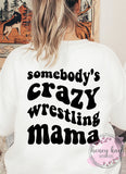 Somebody's Crazy Wrestling Mama