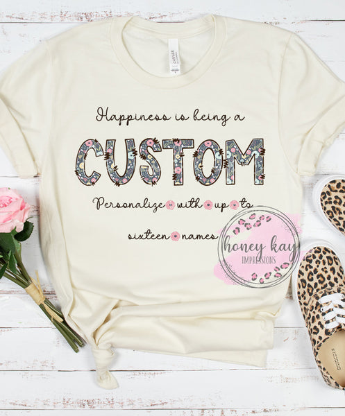 Print to Order DTF Happiness is Being a (Custom)
