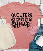Quilters Gonna Quilt
