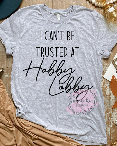 Can't Be Trusted at Hobby Lobby